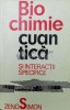 Biochimie Cuantica si Interactii Specifice, Zeno Simon, 1973, Editura Stiintifica, 270 pagini, Cartonata, Stare Buna