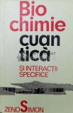 Biochimie cuantica si interactii specifice - 1973 - Zeno Simon (W229)