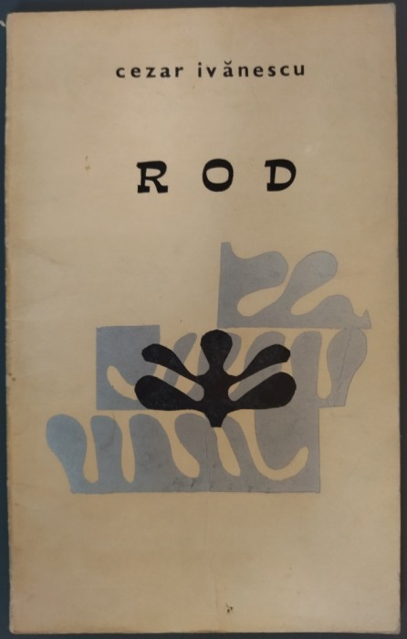CEZAR IVANESCU: ROD (POEZII) [volum debut/EPL 1968/portret DANA CONSTANTINESCU]