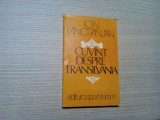 ION LANCRANJAN (autograf) - Cuvant despre Transilvania - 1982, 190 p., Alta editura