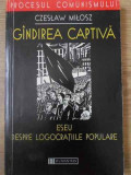 GANDIREA CAPTIVA. ESEU DESPRE LOGOCRATIILE POPULARE-CZESLAW MILOSZ