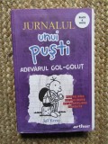 Jeff Kinney - Jurnalul unui pusti. Adevarul gol-golut