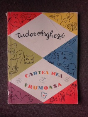 CARTEA MEA FRUMOASA - TUDOR ARGHEZI, DESENE DE MITZURA ARGHEZI foto