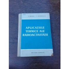 Aplicatiile tehnice ale radioactivitatii - E. Broda