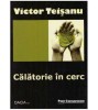 Victor Teisanu - Calatorie in cerc - 126580