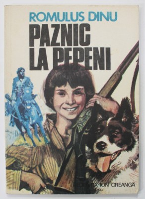 PAZNIC LA PEPENI de ROMULUS DINU , ilustratii de POMPILIU DUMITRESCU , 1982 foto