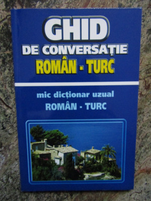 GHID DE CONVERSATIE ROMAN-TURC - Z.G. JANOM (MIC DICTIONAR UZUAL ROMAN TURC) foto