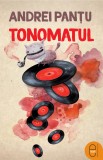 Tonomatul (ebook) - Andrei Pantu - Editura LibHumanitas