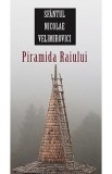 Piramida Raiului - Sfantul Nicolae Velimirovici