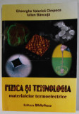 FIZICA SI TEHNOLOGIA MATERIALELOR TERMOELECTRICE de GHEORGHE VALERICA CIMPOCA si IULIAN BANCUTA , 2007