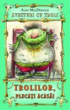 Trolilor, plecati acasa! - Alan MacDonald, Rao