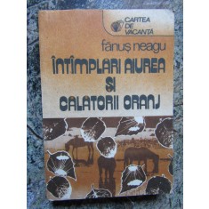 FANUS NEAGU - INTAMPLARI AIUREA SI CALATORII ORANJ, 1987
