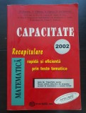 Matematică. Capacitate 2002. Recapitulare rapidă și eficientă prin teste matematice - B. Enescu, A. Ghioca, A. Oprea