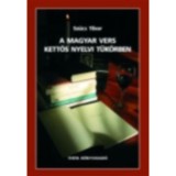 A magyar vers kettős nyelvi t&uuml;k&ouml;rben - Szűcs Tibor
