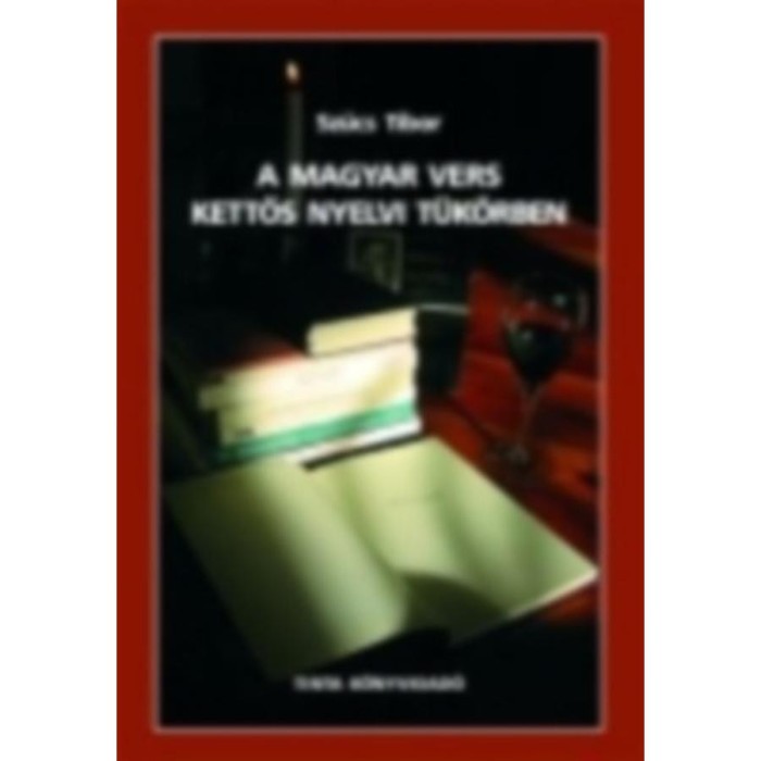 A magyar vers kettős nyelvi t&uuml;k&ouml;rben - Szűcs Tibor