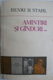 Amintiri si ganduri din vechea scoala a monografiilor sociologice - Henri H. Stahl