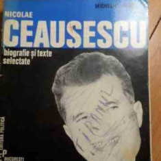 Nicolae Ceausescu Biografie Si Texte Selectate - M.-p. Hamelet ,530214