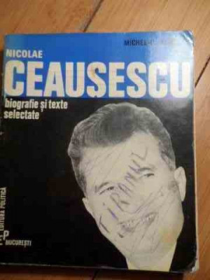 Nicolae Ceausescu Biografie Si Texte Selectate - M.-p. Hamelet ,530214 foto