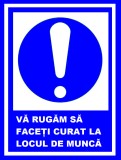 Placuta va rugam sa faceti curat la locul de munca