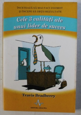 CELE 3 CALITATI ALE UNUI LIDER DE SUCCES de TRAVIS BRADBERRY , 2009 foto