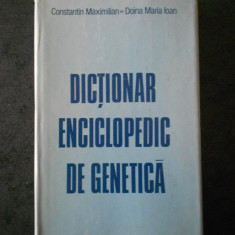 C. MAXIMILIAN, DOINA MARIA IOAN - DICTIONAR ENCICLOPEDIC DE GENETICA