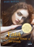FATA PE CARE AI LASAT-O IN URMA de JOJO MOYES , 2013