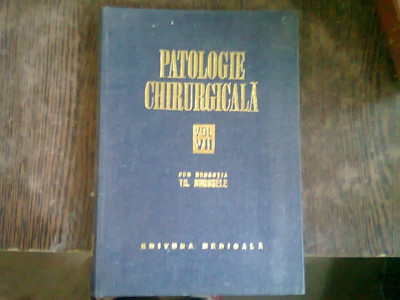 PATOLOGIE CHIRURGICALA VOL VII - TH.BURGHELE foto