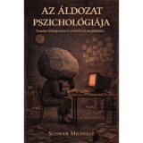 Az &Aacute;ldozat Pszichol&oacute;gi&aacute;ja - Trauma feldolgoz&aacute;sa &eacute;s a b&eacute;lső erő megtal&aacute;l&aacute;sa - Michelle Schwer