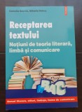 Receptarea textului. Noțiuni de teorie literară, limbă și comunicare. Genuri literare, stiluri, limbaje. Bacalaureat - Camelia Gavrilă, Mihaela Doboș