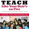 Teach Like Your Hair&#039;s on Fire: The Methods and Madness Inside Room 56