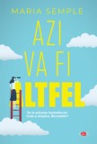 Azi va fi altfel | Maria Semple, Litera