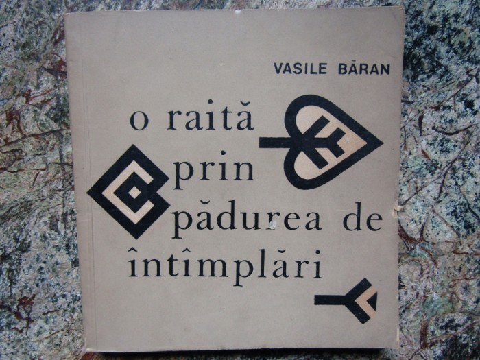 VASILE BARAN - O RAITA PRIN PADUREA DE INTAMPLARI