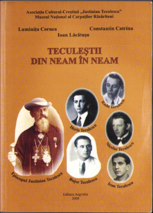 C5862N Teculeștii din neam &icirc;n neam de Luminița Cornea, Constantin Catrina și Ioan Lăcătușu, 2008