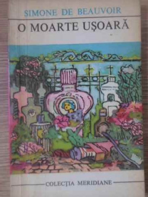 O MOARTE USOARA-SIMONE DE BEAUVOIR foto