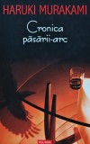 Cumpara ieftin Cronica pasarii-arc - 2004 - Haruki Murakami (XB70)