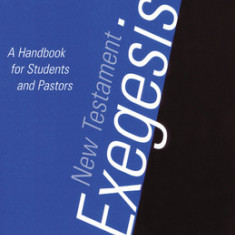 New Testament Exegesis, Third Edition: A Handbook for Students and Pastors