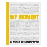 My Moment Carte cu Eseuri Inspiratoare Fotografie Femei #MeToo Mișcarea Femeilor Carte &icirc;n Engleză