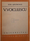 Ion Apetroaie - V. Voiculescu - Studiu monografic (Editia: 1975)
