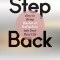 Step Back: Bringing the Art of Reflection Into Your Busy Life