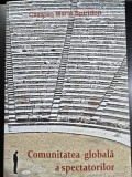 Comunitatea globala a spectatorilor - Cassian Maria Spiridon