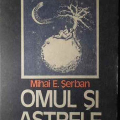 OMUL SI ASTRELE-MIHAI E. SERBAN