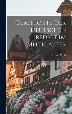 Geschichte Der Deutschen Predigt Im Mittelalter foto