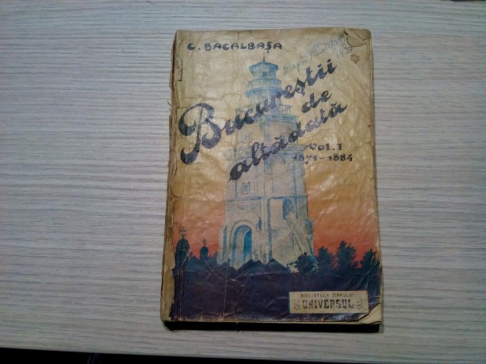 BUCURESTII DE ALTADATA - 4 Volume - Constantin Bacalbasa - Editura Universul
