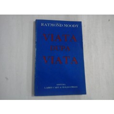 VIATA DUPA VIATA - RAYMOND MOODY