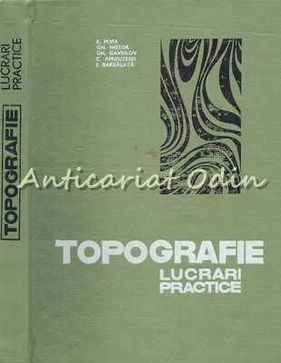 Topografie. Lucrari Practice - E. Popa, Gh. Nistor - Tiraj: 2130 Exemplare foto
