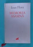 Ioan Flora &ndash; Memoria asasina ( prima editie )