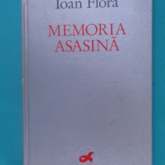 Ioan Flora – Memoria asasina ( prima editie )