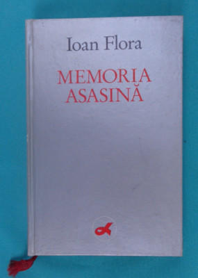 Ioan Flora &amp;ndash; Memoria asasina ( prima editie ) foto