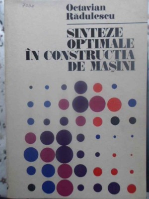 SINTEZE OPTIMALE IN CONSTRUCTIA DE MASINI-OCTAVIAN RADULESCU-226063 foto