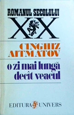 Cinghiz Aitmatov - O zi mai lunga decat veacul (1996) foto